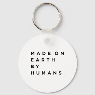 Made On Earth By Human Earth Day Save Earth There Key Ring