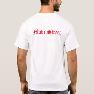 Made Street. T-Shirt