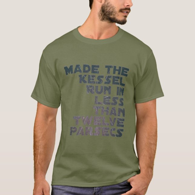 Made the Kessel Run in less than twelve parsecs T-Shirt (Front)