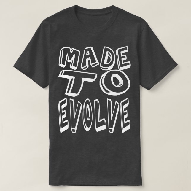 Made to evolve T-Shirt (Design Front)
