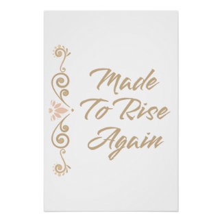 Made To Rise Again Inspirational Motivational Poster