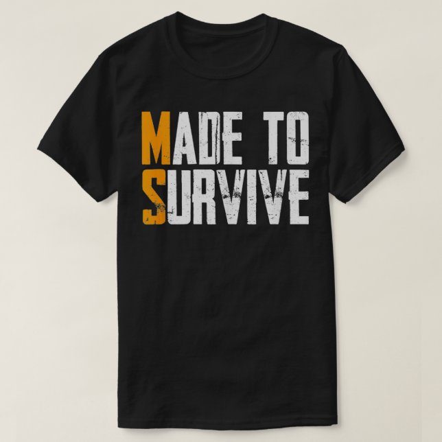 Made To Survive Multiple Sclerosis MS Awareness Gi T-Shirt (Design Front)