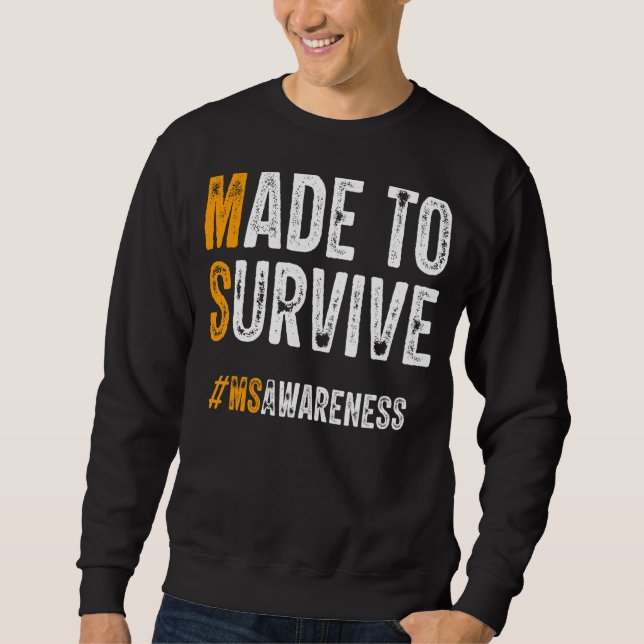 Made To Survive Multiple Sclerosis Ms Awareness Sweatshirt (Front)