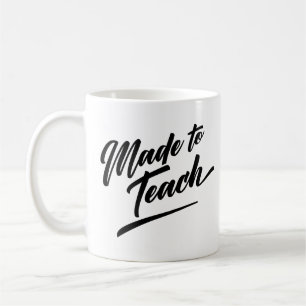 Made To Teach Coffee Mug