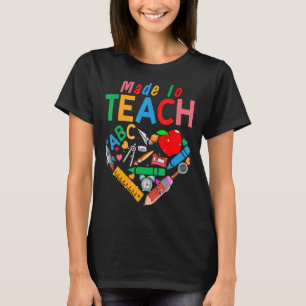 Made To Teach Cute Graphic For Men Women Teacher 2 T-Shirt