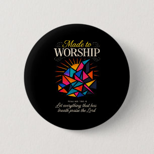 Made To Worship - Christian Faith Inspirational 6 Cm Round Badge