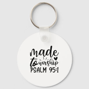 Made To Worship Psalm 95 1-01 (2) Key Ring