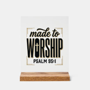 Made to Worship Psalm 95_1 Christian Vintage Desig Acrylic Sign