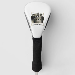 Made to Worship Psalm 95_1 Christian Vintage Desig Golf Head Cover