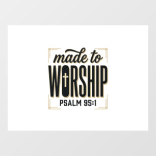 Made to Worship Psalm 95_1 Christian Vintage Desig Window Cling