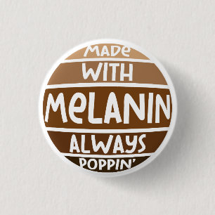 Made w/ Melanin Always Poppin Black Bruh Sista 3 Cm Round Badge