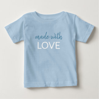 made with love baby T-Shirt