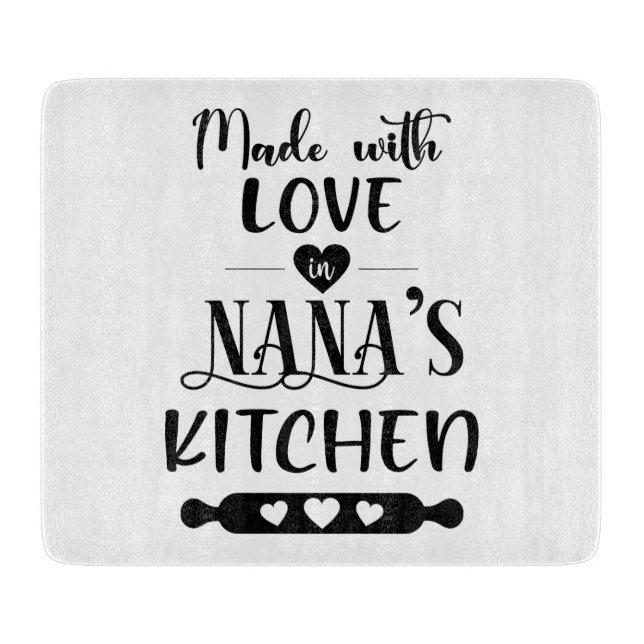 Made With Love In Nana's Kitchen Cutting Board (Front)