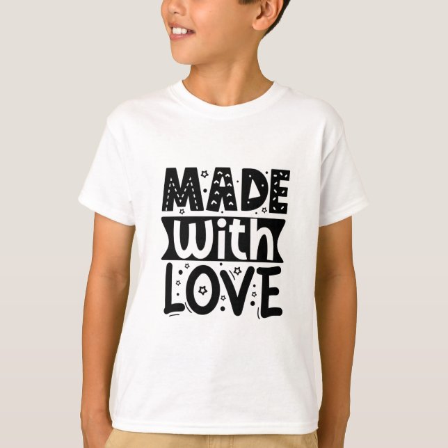 Made with love T-Shirt (Front)