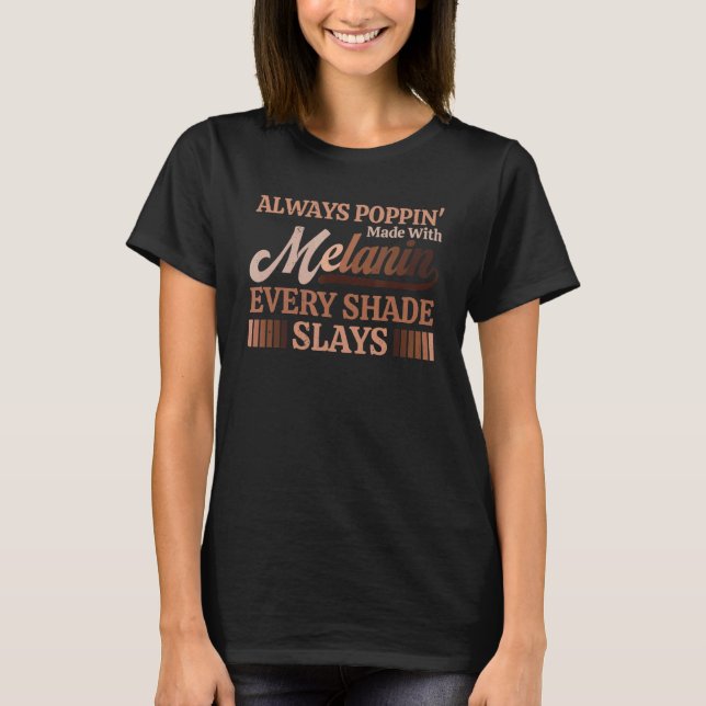 Made With Melanin Black Girls Afro Beauty Every Sh T-Shirt (Front)
