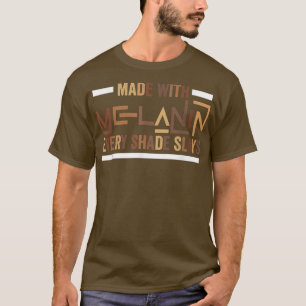 Made With Melanin Black Pride Racial Equality Soci T-Shirt