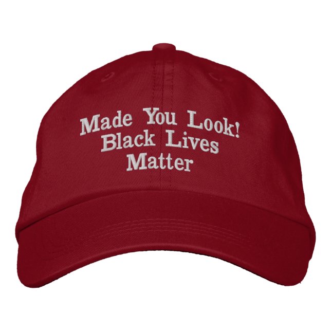 Made You Look! Black Lives Matter Embroidered Hat (Front)
