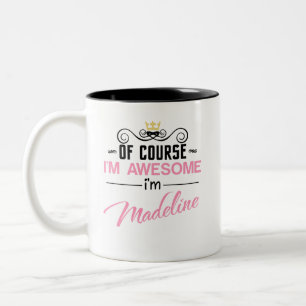 Madeline Of Course I'm Awesome Name Two-Tone Coffee Mug
