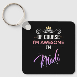 Madi Of Course I'm Awesome  Key Ring