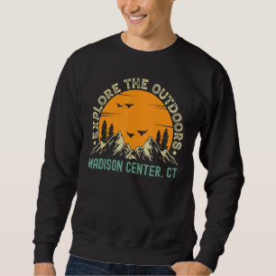 Madison Centre Connecticut Explore The Outdoors Sweatshirt