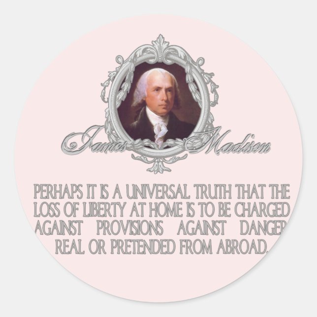 Madison on Dangers Real and Pretended Classic Round Sticker (Front)