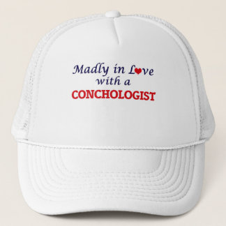 Madly in love with a Conchologist Trucker Hat