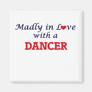 Madly in love with a Dancer Magnet