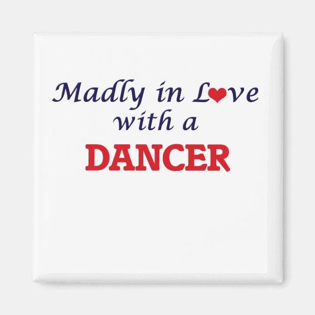 Madly in love with a Dancer Magnet (Front)