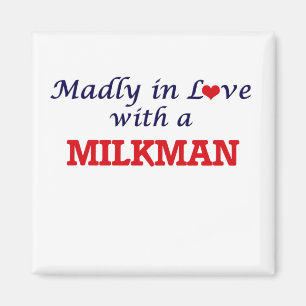 Madly in love with a Milkman Magnet