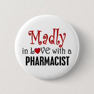 Madly In Love With A Pharmacist 6 Cm Round Badge
