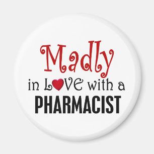 Madly In Love With A Pharmacist Magnet