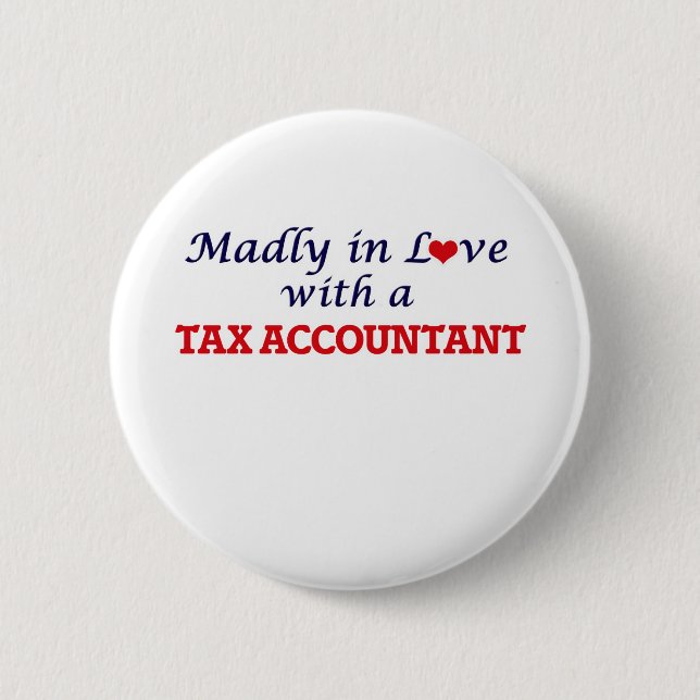 Madly in love with a Tax Accountant 6 Cm Round Badge (Front)