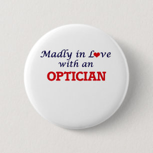 Madly in love with an Optician 6 Cm Round Badge