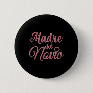 Madre Del Novio Mother Of The Groom Spanish Matchi 6 Cm Round Badge