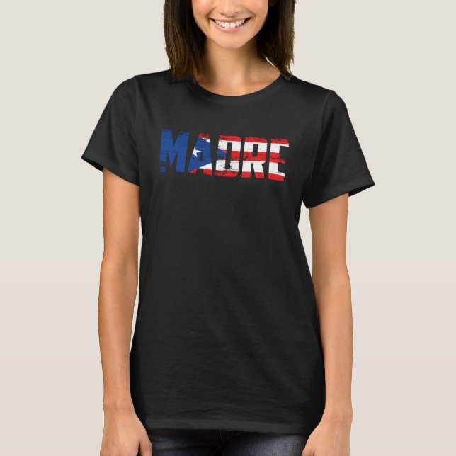 Madre Puerto Rico Flag Pride Mothers Day Puerto Ri T-Shirt (Front)
