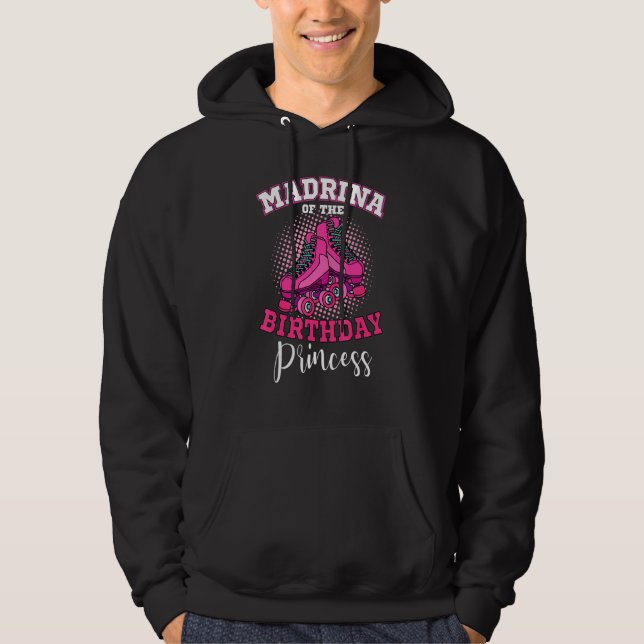 Madrina Of The Birthday Princess Roller Skates Ska Hoodie (Front)