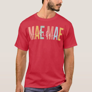 Mae Mae Life Mae Mae Grandma Mae Mae Grandmother v T-Shirt