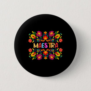 Maestra Cinco De Mayo Spanish Mexican Teacher 6 Cm Round Badge
