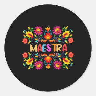 Maestra Cinco De Mayo Spanish Mexican Teacher  Classic Round Sticker