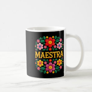 Maestra funny mexican floral embroidery saying Mae Coffee Mug