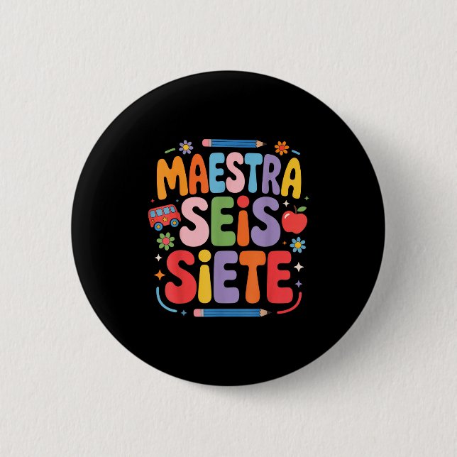 Maestra Seis Siete Teacher Fun School Kids  6 Cm Round Badge (Front)