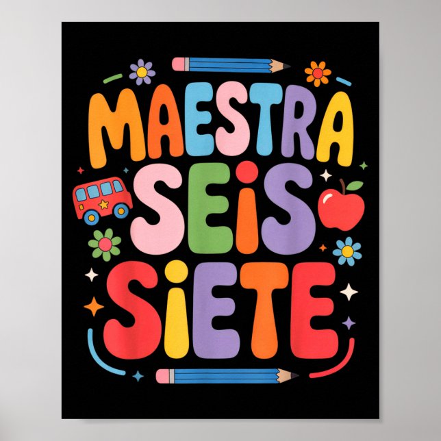 Maestra Seis Siete Teacher Fun School Kids  Poster (Front)