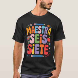 Maestra Seis Siete Teacher Fun School Kids T-Shirt
