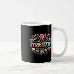 Maestra Spanish Mexican Teacher Mexico Teacher Cin Coffee Mug