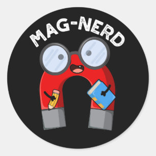 Mag-nerd Funny Nerd Magnet Pun Dark BG Classic Round Sticker