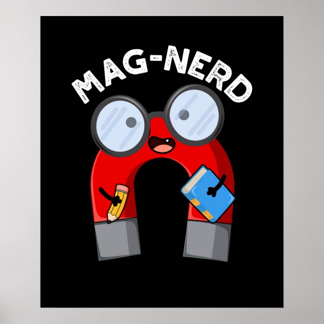 Mag-nerd Funny Nerd Magnet Pun Dark BG Poster (Front)