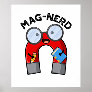 Mag-nerd Funny Nerd Magnet Pun  Poster