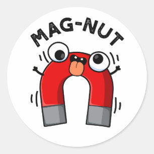 Mag-nut Funny Magnet Pun  Classic Round Sticker