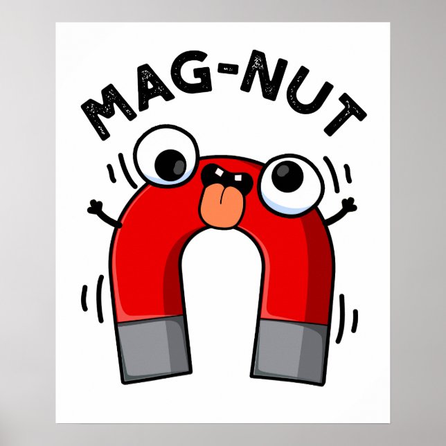 Mag-nut Funny Magnet Pun  Poster (Front)