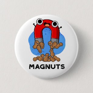 Mag-nuts Funny Magnet Pun  6 Cm Round Badge
